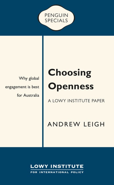 Choosing Openness: A Lowy Institute Paper: Penguin Special
