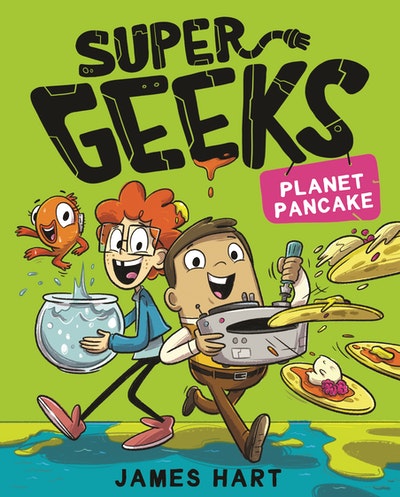 Super Geeks 2: Planet Pancake