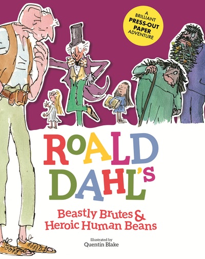 Roald Dahl’s Beastly Brutes & Heroic Human Beans