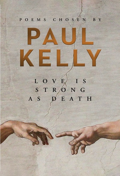 Penguin Live presents Paul Kelly on Love is Strong as Death