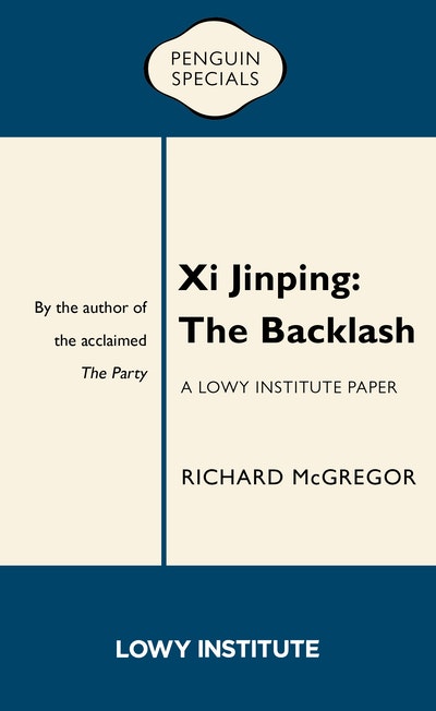 Xi Jinping: A Lowy Institute Paper: Penguin Special