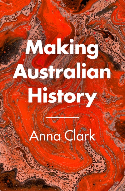 Making Australian History