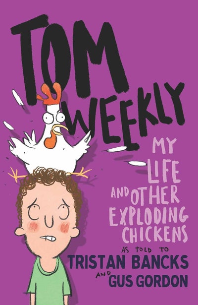 Tom Weekly 4: My Life and Other Exploding Chickens