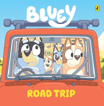 Bluey: Road Trip by Bluey - Penguin Books Australia