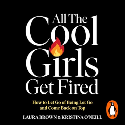 All the Cool Girls Get Fired