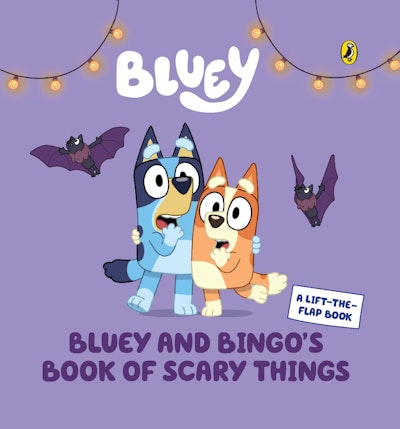 Bluey: Bluey and Bingo’s Book of Scary Things