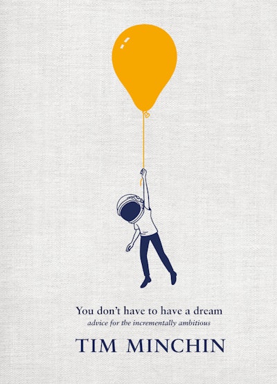 You Don’t Have to Have a Dream