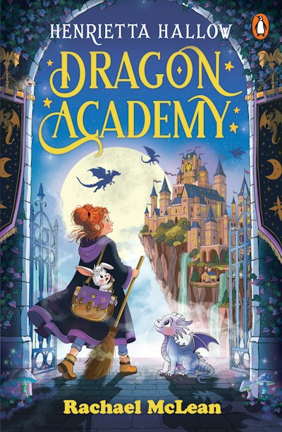 Dragon Academy: Henrietta Hallow Book One