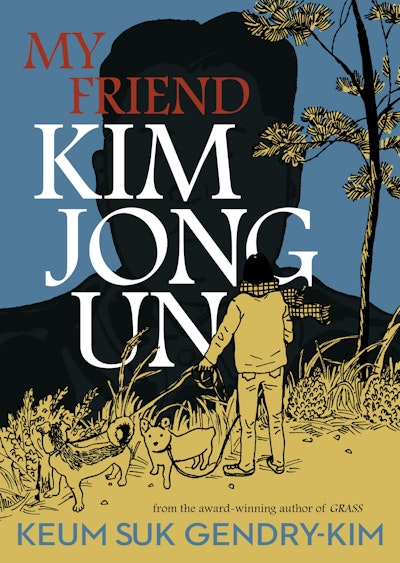 My Friend Kim Jong Un