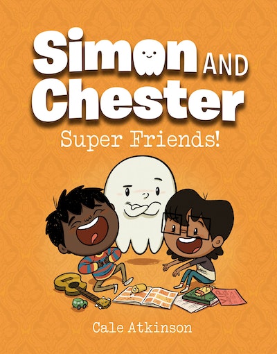 Super Friends! (Simon and Chester Book #4)