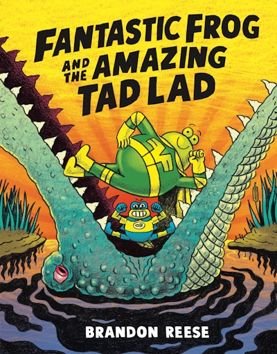 Fantastic Frog and the Amazing Tad Lad