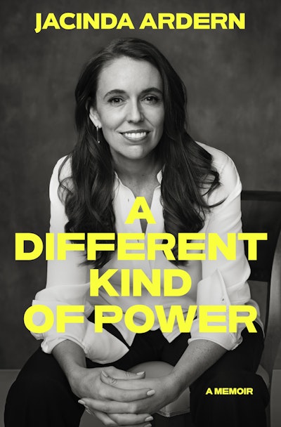 A Different Kind of Power: Jacinda Ardern