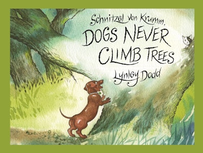 Schnitzel Von Krumm, Dogs Never Climb Trees