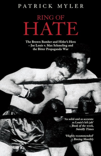 Ring of Hate: The Brown Bomber and Hitler's Hero