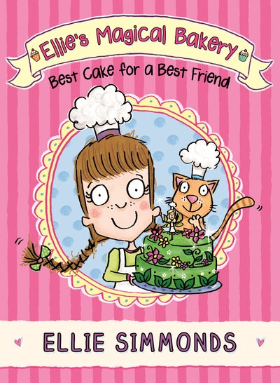 Ellie's Magical Bakery: Best Cake for a Best Friend
