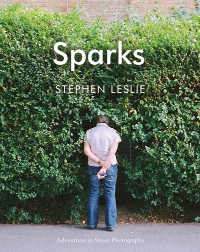 Sparks: Adventures in Street Photography