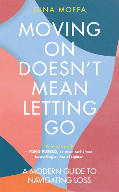 moving-on-doesn-t-mean-letting-go-by-gina-moffa-penguin-books-australia