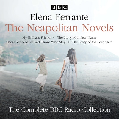 The Neapolitan Novels: My Brilliant Friend, The Story of a New Name, Those Who Leave and Those Who Stay & The Story of the Lost Child