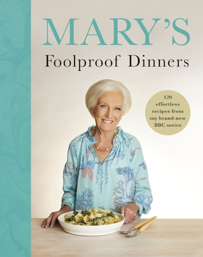 Mary’s Foolproof Dinners by Mary Berry - Penguin Books Australia