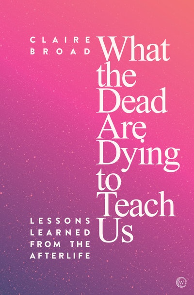 What the Dead Are Dying to Teach Us