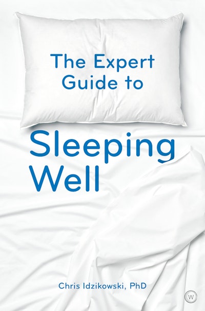 The Expert Guide to Sleeping Well