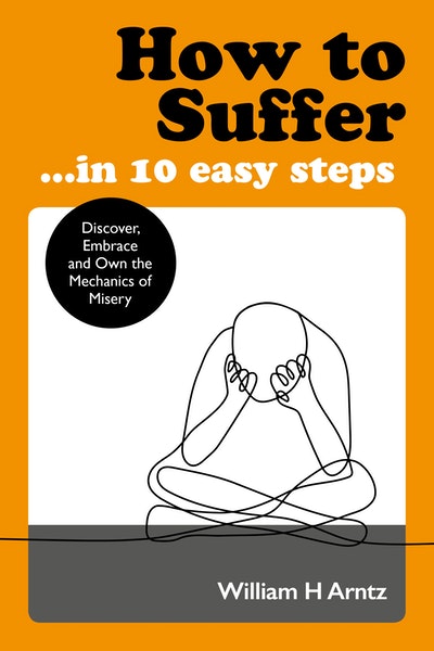 How to Suffer … In 10 Easy Steps