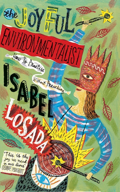 The Joyful Environmentalist (Revised and Updated 2nd Edition  with New Material)