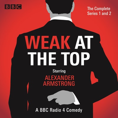 Weak at the Top: The Complete Series 1 and 2