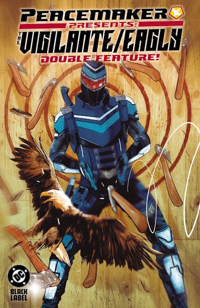 Peacemaker Presents: The Vigilante/Eagly Double Feature!