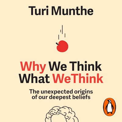Why We Think What We Think