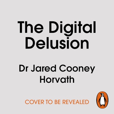 The Digital Delusion
