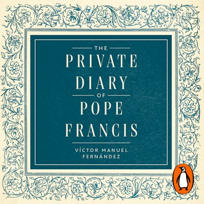 The Private Diary of Pope Francis