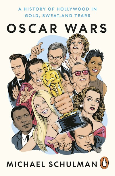 Oscar Wars: A History of Hollywood in Gold, Sweat, and Tears