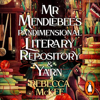 Mr Mendlebee's Pandimensional Literary Repository (And Yarn)