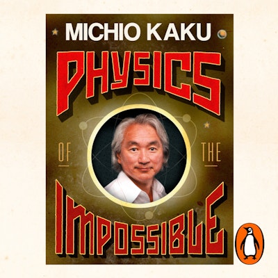 Physics of the Impossible