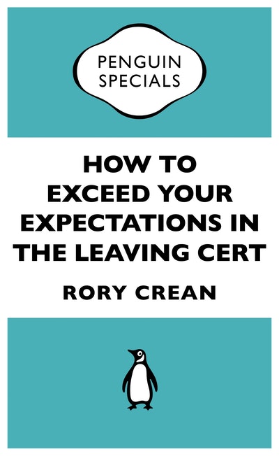 How to Exceed Your Expectations in the Leaving Cert