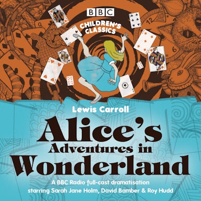 Alice's Adventures in Wonderland and Through the Looking Glass