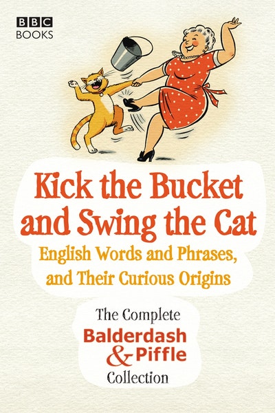 Kick the Bucket and Swing the Cat