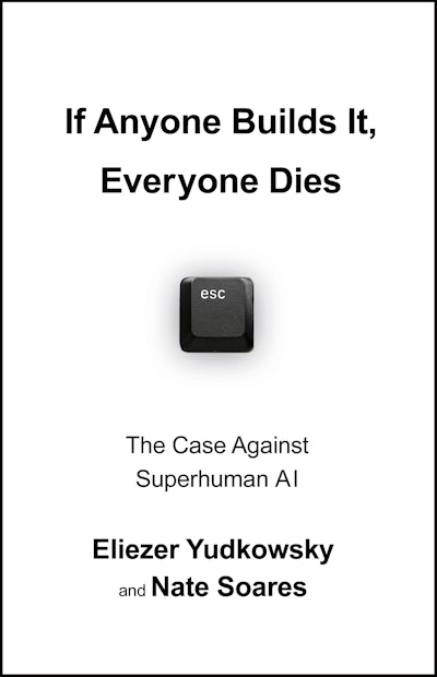 If Anyone Builds It, Everyone Dies
