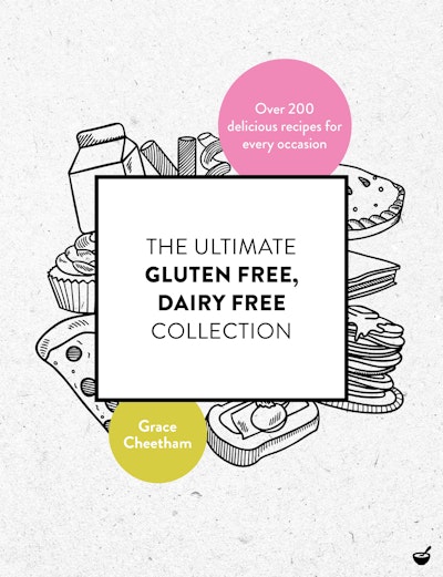 The Ultimate Gluten Free, Dairy Free Collection