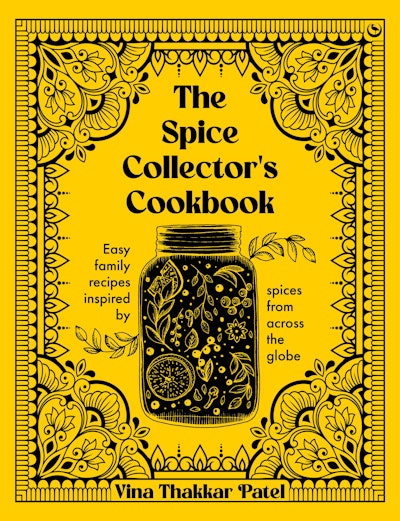 The Spice Collector's Cookbook by Vina Patel - Penguin Books New Zealand