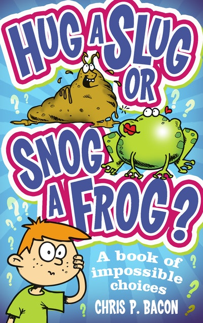 Hug a Slug or Snog a Frog?