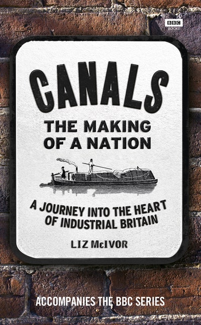 Canals The Making Of A Nation By Liz Mcivor Penguin