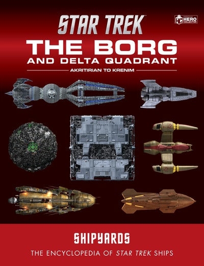 Star Trek Shipyards The Borg and the Delta Quadrant Vol. 1 - Akritirian to Kren im