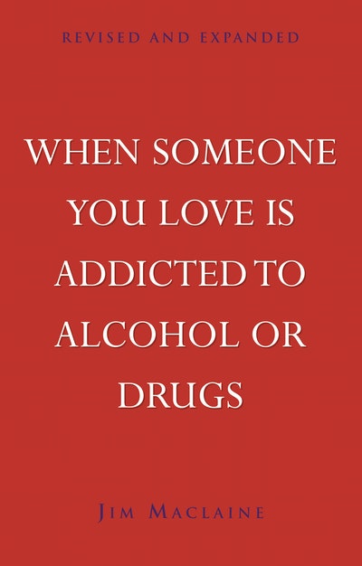 When Someone You Love Is Addicted To Alcohol Or Drugs