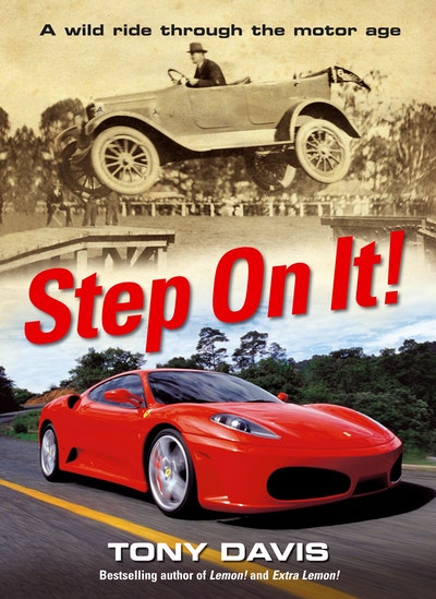 Step On It! A Wild Ride Through The Motor Age