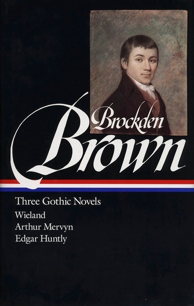 Charles Brockden Brown: Three Gothic Novels (LOA #103) by CHARLES ...