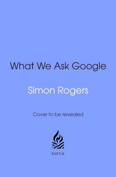 What We Ask Google
