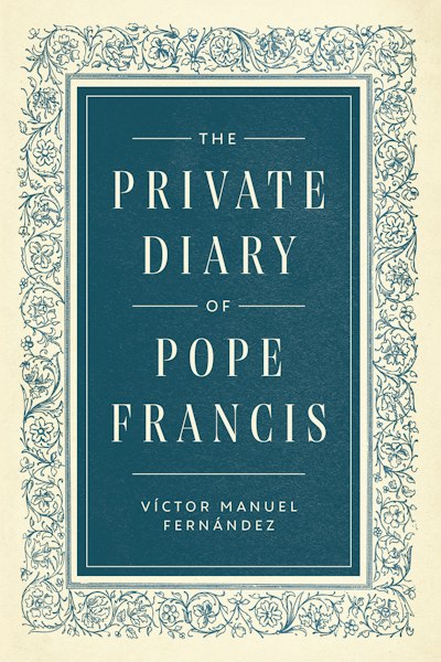 The Private Diary of Pope Francis