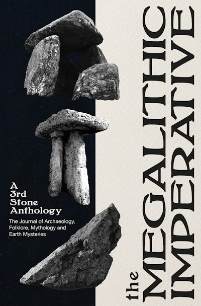 The Megalithic Imperative: A 3rd Stone Anthology